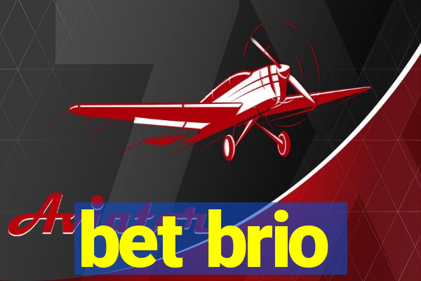 bet brio